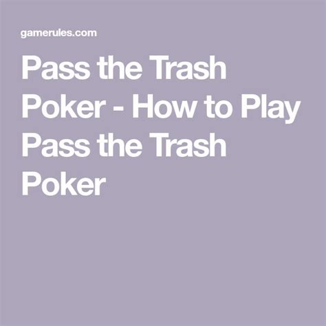pass the trash poker|Pass the Trash Poker .